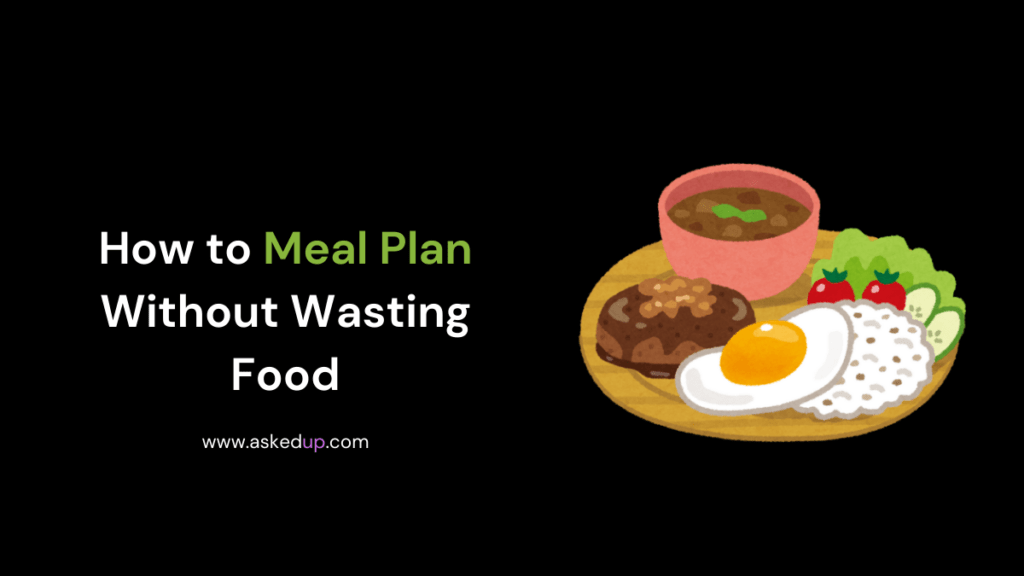 How to Meal Plan Without Wasting Food