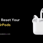 How to Reset Your AirPods - A Comprehensive Guide