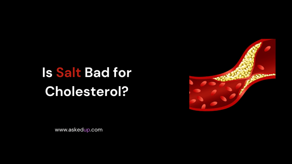 Is Salt Bad for Cholesterol