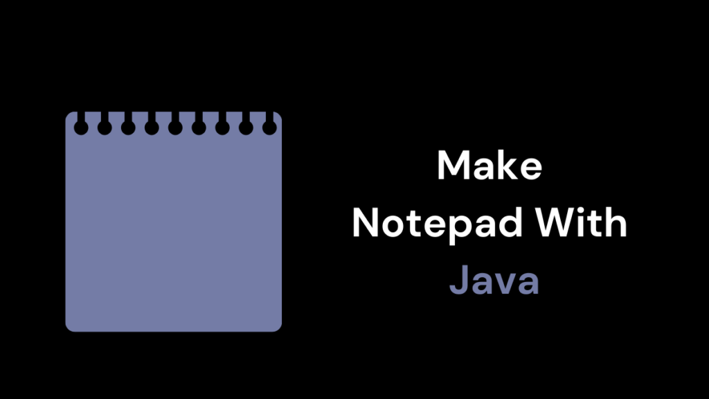 how to make notepad with java